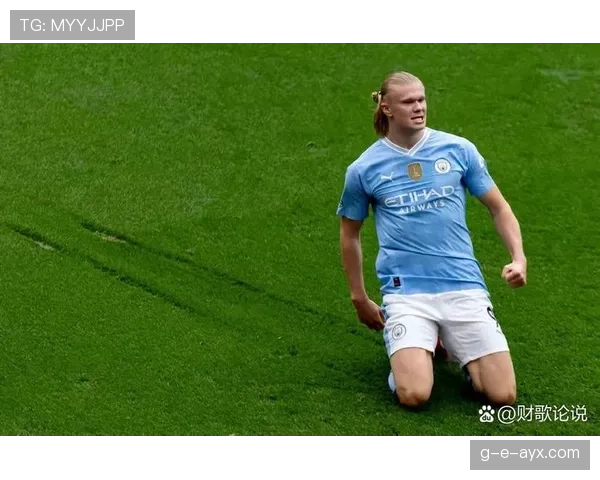 哈兰德欧冠淘汰赛大放异彩，助球队强势挺进决赛